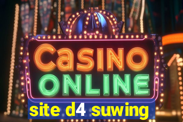site d4 suwing